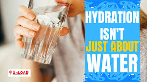 Why Hydration Isn’t Just About Water